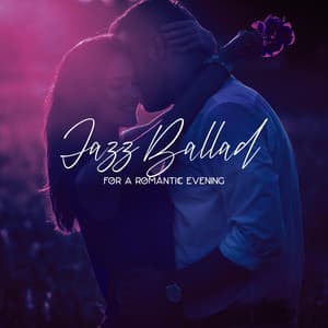 Jazz Ballad for a Romantic Evening. Instrumental Music, Creates a Good Atmosphere, a Date at Home - Italian Romantic Piano Jazz Academy
