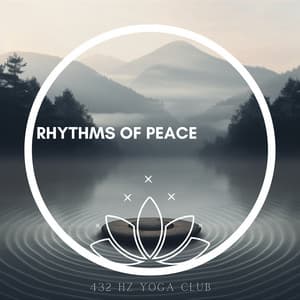 Rhythms of Peace: 432 Hz Flute for Relaxation - 432 Hz Yoga Club