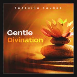 Gentle Divination - Soothing Sounds