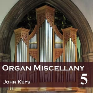 Organ Miscellany, Vol. 5 - John Keys