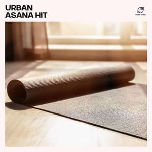 Urban Asana Hit: Music for Yoga Practice - Namaste