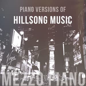 Piano Versions of Hillsong Music - Mezzo Piano