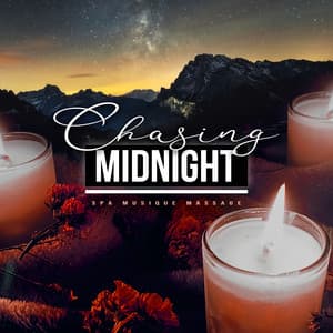 Chasing Midnight - Spa Musique Massage