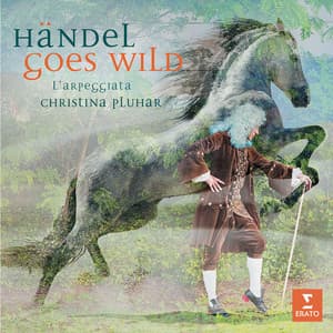 Handel goes Wild - George Frideric Handel