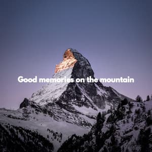 Good memories on the mountain - Calma