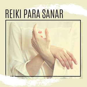 Reiki para Sanar: La Mejor Música New Age para Curar Cuerpo, Mente y Espíritu - Relajación Natural Maestro