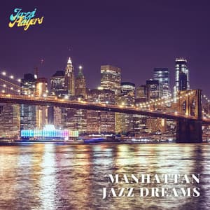 Manhattan Jazz Dreams: Skylines, Bright Lights, and Smooth Sax Vibes - Jazzi Players