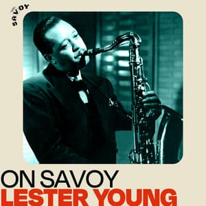 On Savoy: Lester Young - Lester Young