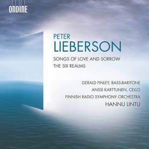 Lieberson: Songs of Love and Sorrow & The Six Realms - Peter Lieberson