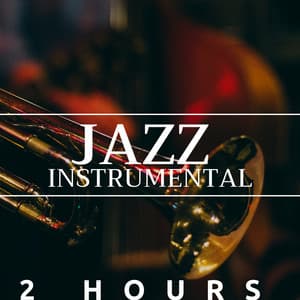 2 Hours of Jazz Instrumental - Saxophone, Piano, Trumpet and Deep Love - Jazz Club
