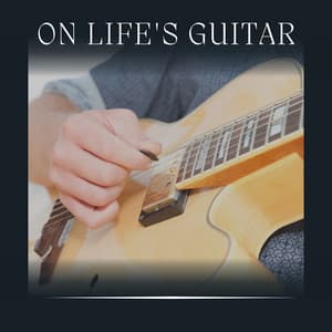 On Life's Guitar - Guitar Instrumentals