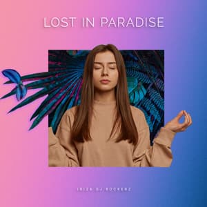Lost in Paradise - Ibiza DJ Rockerz