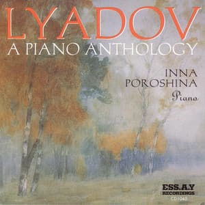 Anatoly Lyadov: A Piano Anthology - Anatoly Lyadov