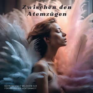 Zwischen den Atemzügen: Instrumentale Melodien zur Förderung der Achtsamkeit, Stressabbau und Tiefenmeditation - Transzendentale Spezialisten