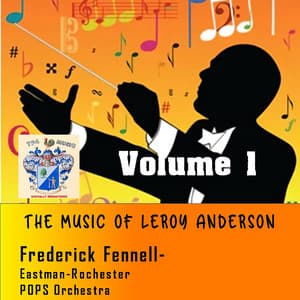 The Music of Leroy Anderson Vol. 1 - Frederick Fennell