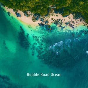 Bubble Road Ocean - Ocean Waves
