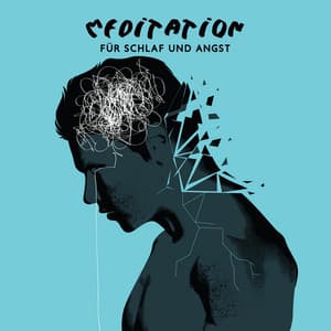 Meditation für Schlaf und Angst: Achtsamkeitstherapie vor dem Einschlafen, Tägliche Ruhige Meditation - Einschlafen Akademie