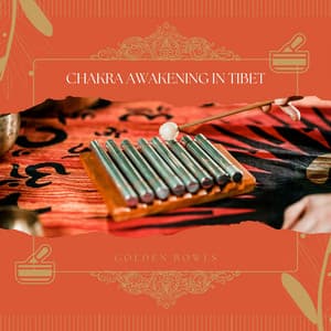 Chakra Awakening in Tibet - Golden Bowls
