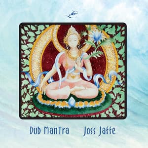 Dub Mantra - Joss Jaffe