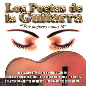 Los Poetas de la Guitarra por Mujeres Como Tu - Los Poetas De La Guitarra