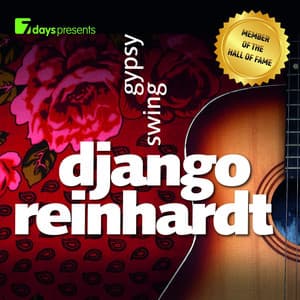7days Presents: Django Reinhardt - Gypsy Swing - Django Reinhardt