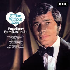A Man Without Love - Engelbert Humperdinck