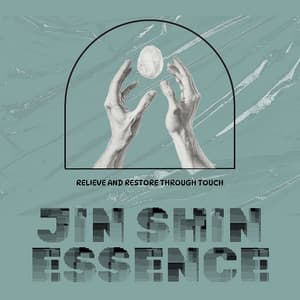 Relieve and Restore Through Touch - Jin Shin Essence