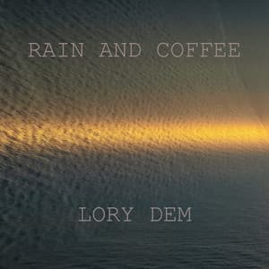 Rain and Coffee - Lory Dem