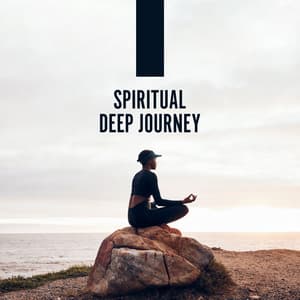 Spiritual Deep Journey: Healing the Body, Mind, and Spirit with Soothing Meditation - Meditation Mantras Guru