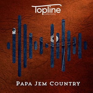 Topline Collections: Papa Jem Country - Dave Cooke