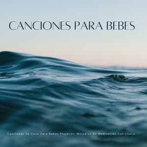 Canciones De Cuna Para Bebés Playeros: Melodías De Meditación Con Lluvia - Laboratorio de Sonidos de Lluvia