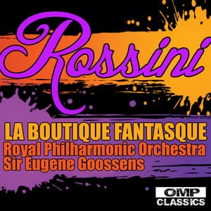 Rossini: La Boutique Fantasque - Royal Philharmonic Orchestra