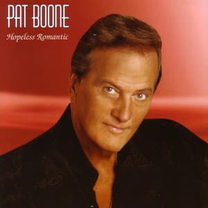 Hopeless Romantic - Pat Boone