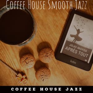 Coffee House Smooth Jazz - Coffee House Jazz