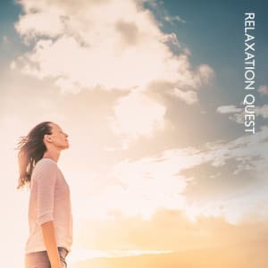 Relaxation Quest: Finding Inner Calm, Rediscovering Balance, Embracing Peace of Mind - Body and Soul Music Zone