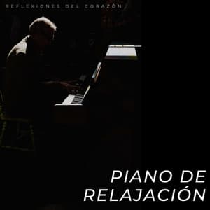 Piano De Relajación: Reflexiones Del Corazón - Resplandor de piano