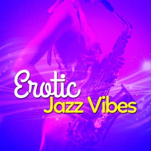 Erotic Jazz Vibes - Erotica