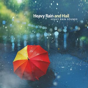 Heavy Rain and Hail - Heavy Rain Sounds
