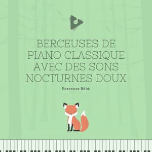Berceuses de Piano Classique avec des sons Nocturnes Doux - Berceuse bébé