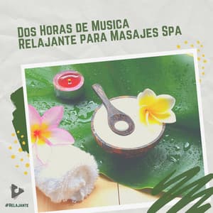 2 Horas de Música Relajante para Masajes Spa - #Relajante