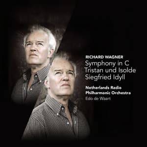 Wagner: Symphony in C Major, Tristan und Isolde, Siegfried Idyll - Richard Wagner