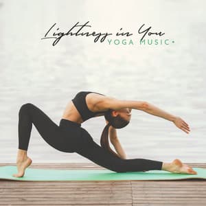 Lightness in You – Very Simple Pad & Flute Music Background for Yoga Practice, Mindful Meditation, Relax and Concentration Improvement - Yoga Postures Masters