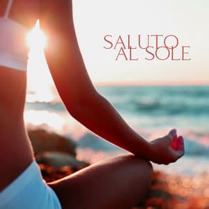Saluto Al Sole – Miglior Musica Per Yoga - Kassandra Yoga
