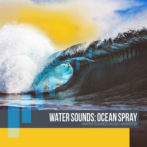 Water Sounds: Ocean Spray - Water Sounds Music Universe