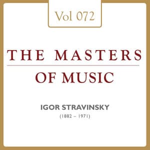 Igor Strawinsky: Masters of Music, Vol. 72 - Igor Stravinsky