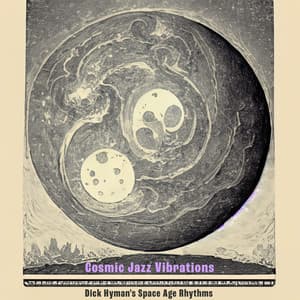 Cosmic Jazz Vibrations - Dick Hyman's Space Age Rhythms - Dick Hyman