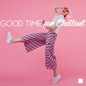Good Time for Chillout: Weekend Relaxation with Chill Jazz. Rest Time Vibes, Music for Lazy Days - Chillout Jazz Master