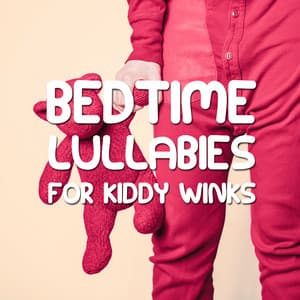 13 Bedtime Lullabies for Kiddy Winks - Lullaby Babies