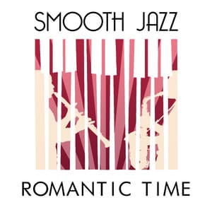Smooth Jazz Romantic Time - Smooth Jazz Sexy Songs