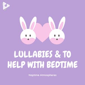 Lullabies & Nursery Rhymes to Help with Bedtime - Naptime Atmospheres